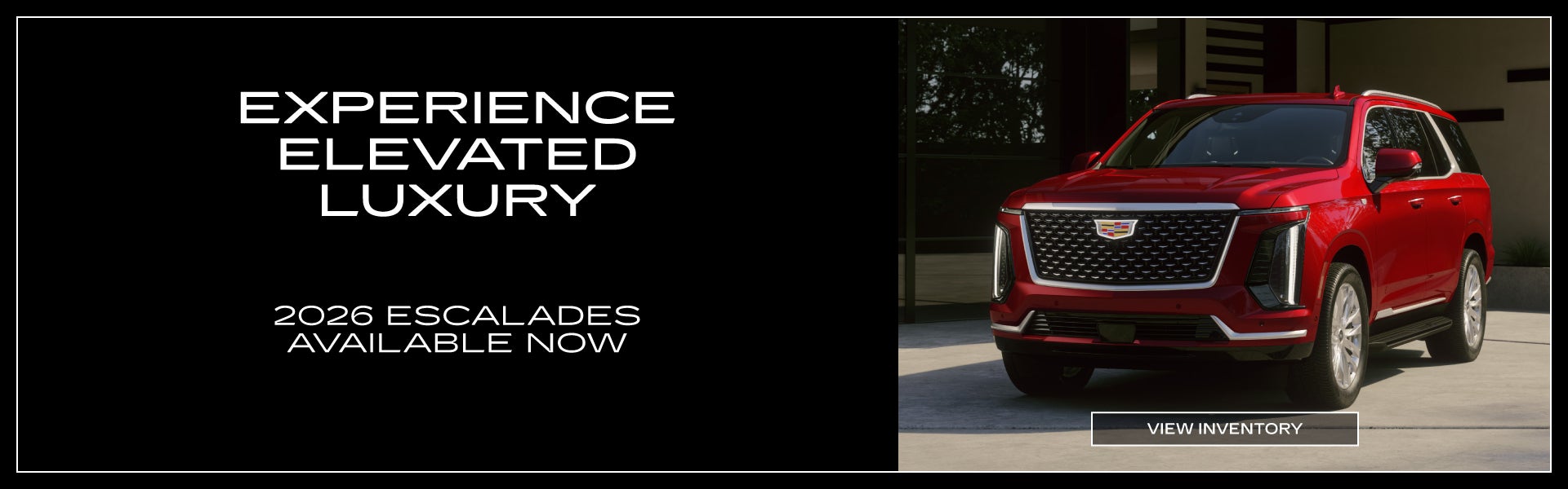 Experience Elevated Luxury 2026 Escalades Available Now